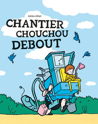 Chantier Chouchou Debout