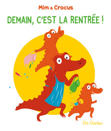 Mim et Crocus : Demain, c'est la rentrée !