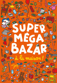 Super méga bazar à la maison !