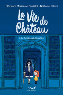 La vie de château - Le fantôme de Versailles