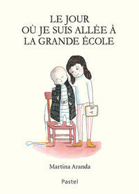 Le jour où je suis allée à la grande école