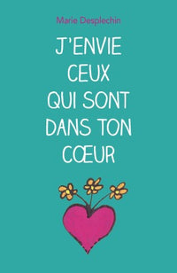 J'ENVIE CEUX QUI SONT DANS TON CŒUR (poche)