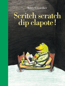 Scritch Scratch Dip Clapote !