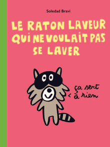 Le raton laveur qui ne voulait pas se laver