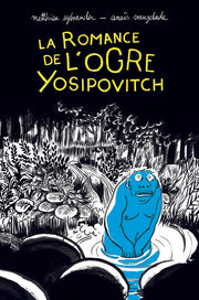 La romance de l'ogre Yosipovitch - Chroniques de l'Oural