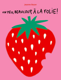 Un peu, beaucoup, à la folie!