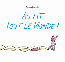 Au lit tout le monde !