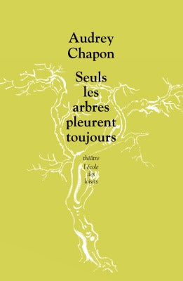 Seuls les arbres pleurent toujours