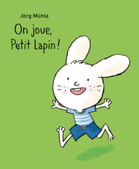 On joue, Petit Lapin !