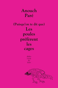 (Puisqu'on te dit que) Les poules préfèrent les cages