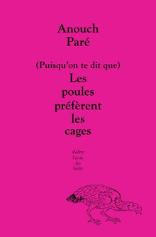 (Puisqu'on te dit que) Les poules préfèrent les cages