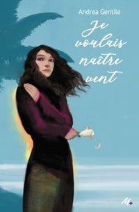Je voulais naître vent