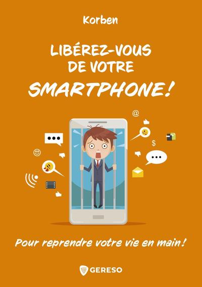 Libérez-vous de votre smartphone !