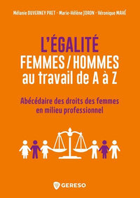 L'égalité femmes/hommes au travail de A à Z