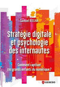 Stratégie digitale et psychologie des internautes