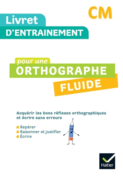 Livret d'entrainement pour une orthographe fluide CM