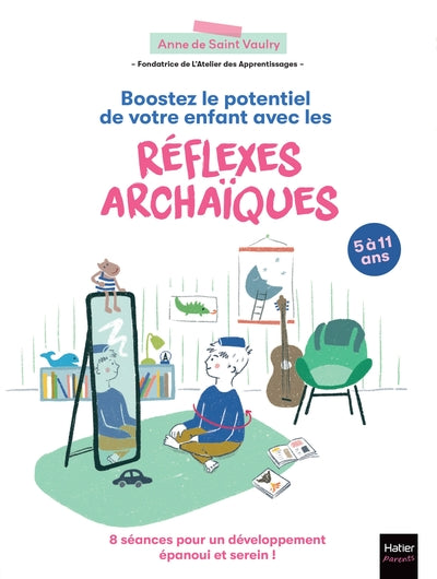 Boostez le potentiel de votre enfant avec les réflexes archaïques
