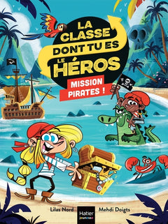 La classe dont tu es le héros - Mission pirates !