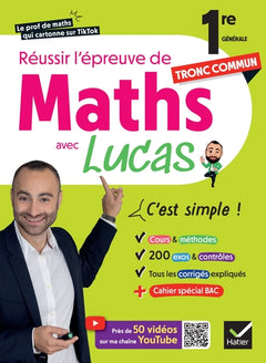 Réussir l'épreuve de Maths 1re tronc commun avec Lucas - C'est simple !