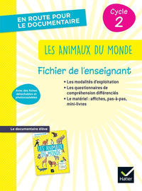 En route pour le documentaire - Cycle 2 - Les animaux du monde - Ed 2026 - Fichier enseignant