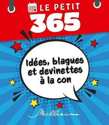 Le Petit 365 idées, blagues et devinettes à la con