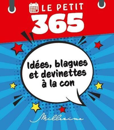 Le Petit 365 idées, blagues et devinettes à la con