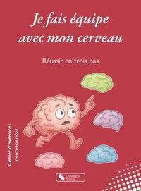 Je fais équipe avec mon cerveau
