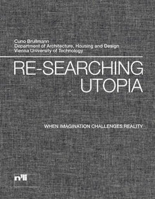 Re-searching utopia: When imagination challenges reality.