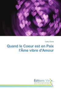 Quand le cœur est en paix, l'âme vibre d'amour