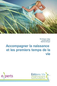Accompagner la naissance et les premiers temps de la vie