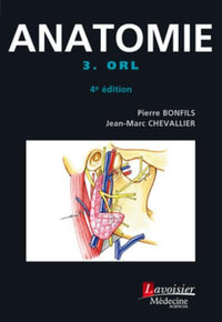 Anatomie - Tome 3. ORL