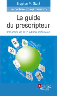 Psychopharmacologie essentielle. Le guide du prescripteur