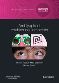 Amblyopie et troubles oculomoteurs. Volume 4