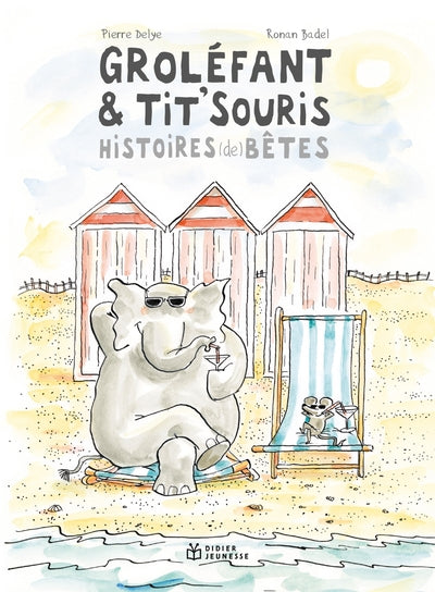 Groléfant & Tit'souris, histoires de bêtes