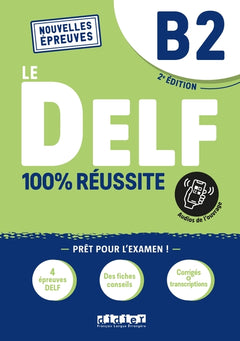 Le DELF B2 100% Réussite - édition 2022-2023