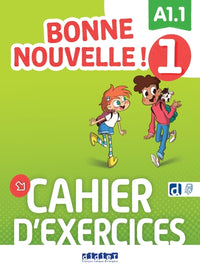 Bonne nouvelle ! 1 - Niv. A1.1 - Cahier