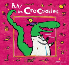 Ah ! Les crocodiles