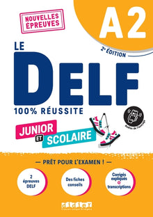 Le DELF Junior et Scolaire A2 100% Réussite