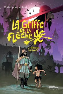 La griffe et la flèche, tome 1 - L'héritier sauvage