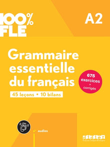 100% FLE - Grammaire essentielle du français A2