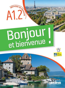 Bonjour et bienvenue A1.2 - tout en français