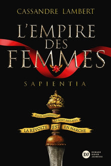 L'Empire des Femmes, tome 1 - Sapientia