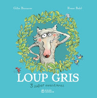 Compilation Loup gris, 3 super aventures !