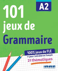 101 jeux de grammaire A2 - Cahier de jeux