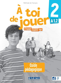 À toi de jouer 2 - Niv. A1.2 - Guide pédagogique