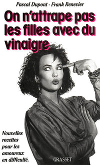 On n'attrape pas les filles avec du vinaigre