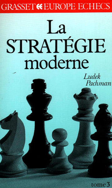 La stratégie moderne aux échecs, tome 3