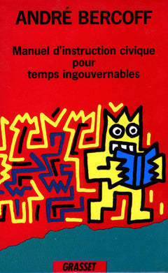 Manuel d'instruction civique pour temps ingouvernables