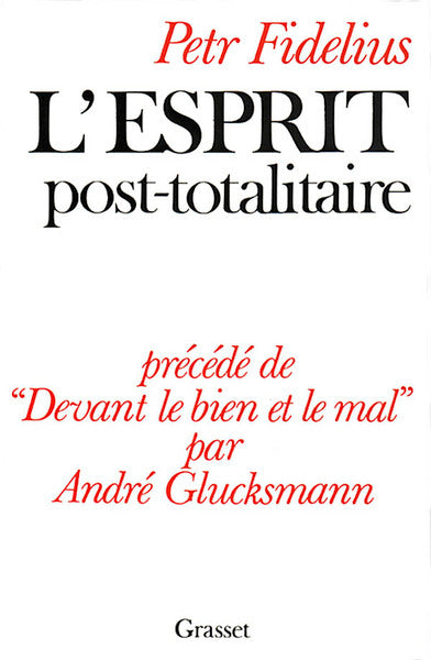 L'esprit post-totalitaire, précédé de "Devant le bien et le mal"