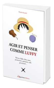 agir et penser comme Luffy